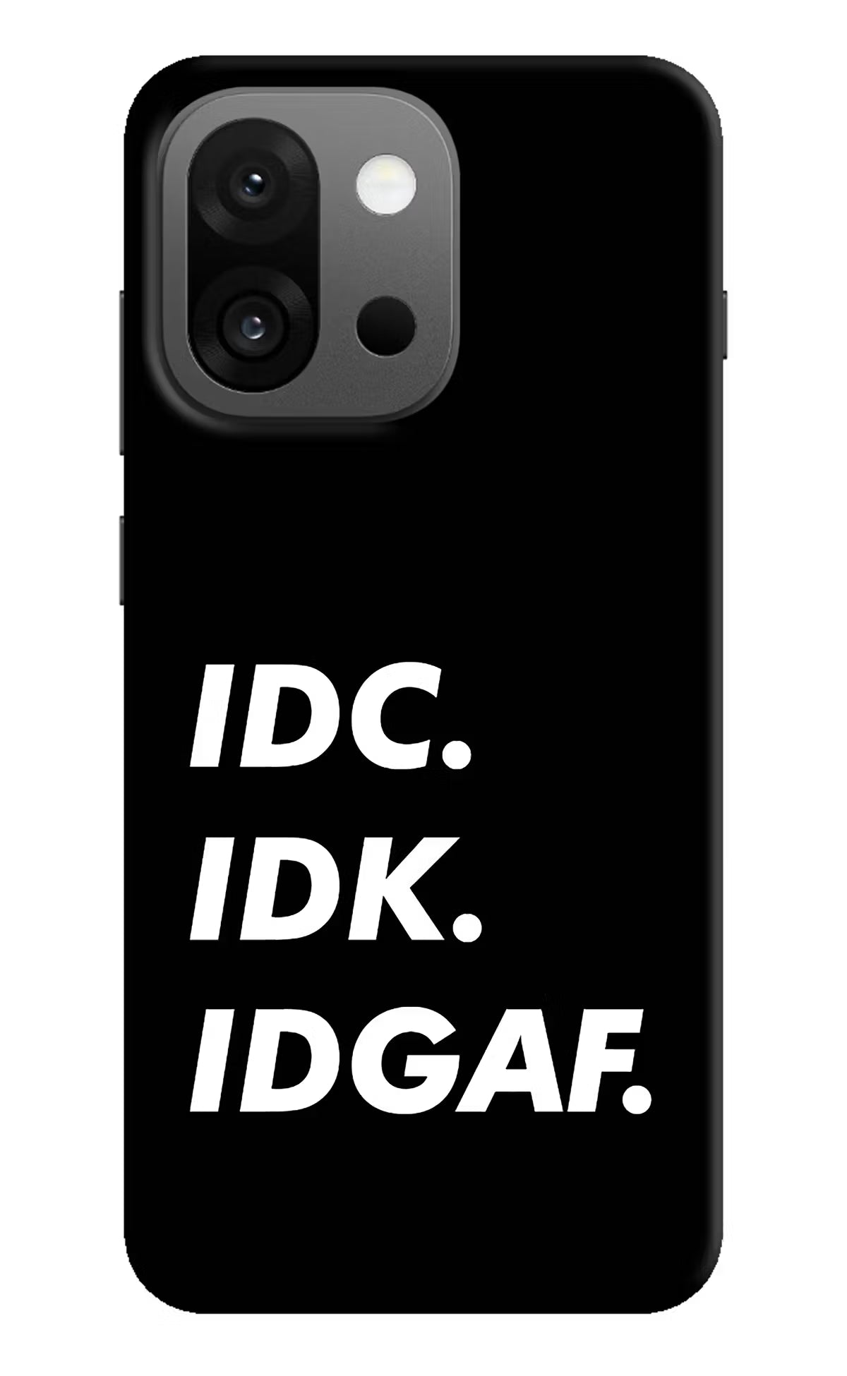 Idc Idk Idgaf OnePlus 13s Hard Case Back Cover by Casekaro