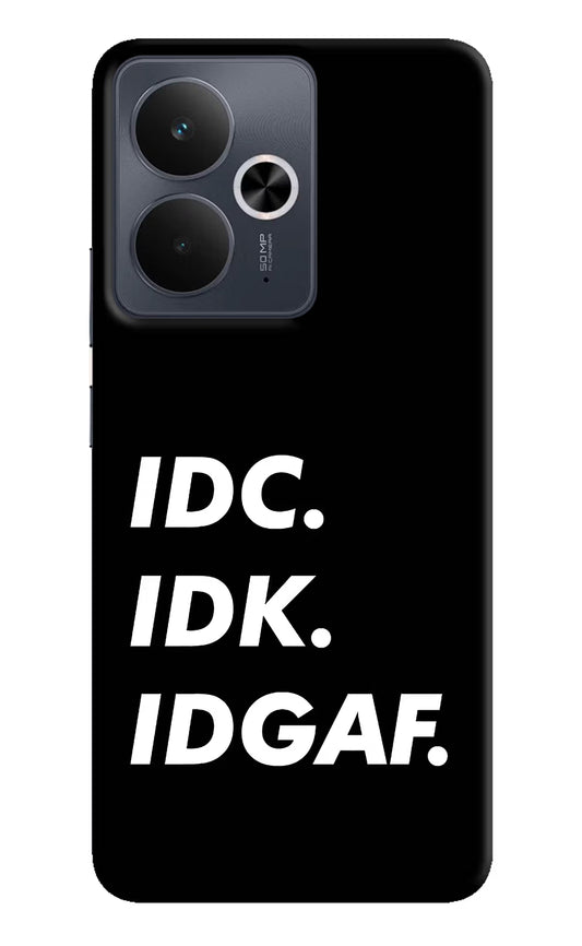 Idc Idk Idgaf Realme 14T 5G Hard Case Back Cover by Casekaro