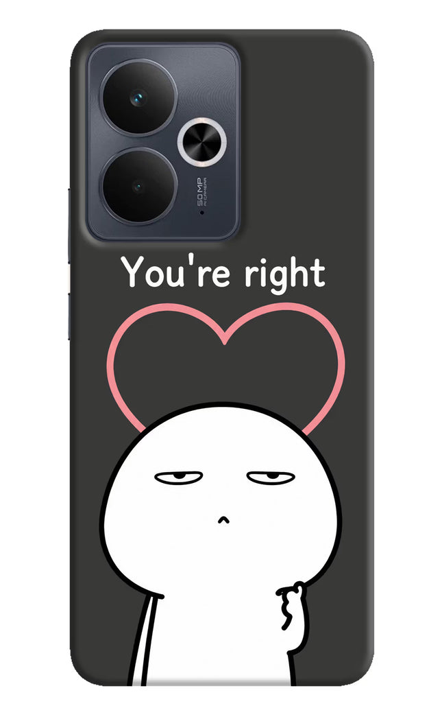 You're Right Realme 14T 5G Hard Case Back Cover by Casekaro