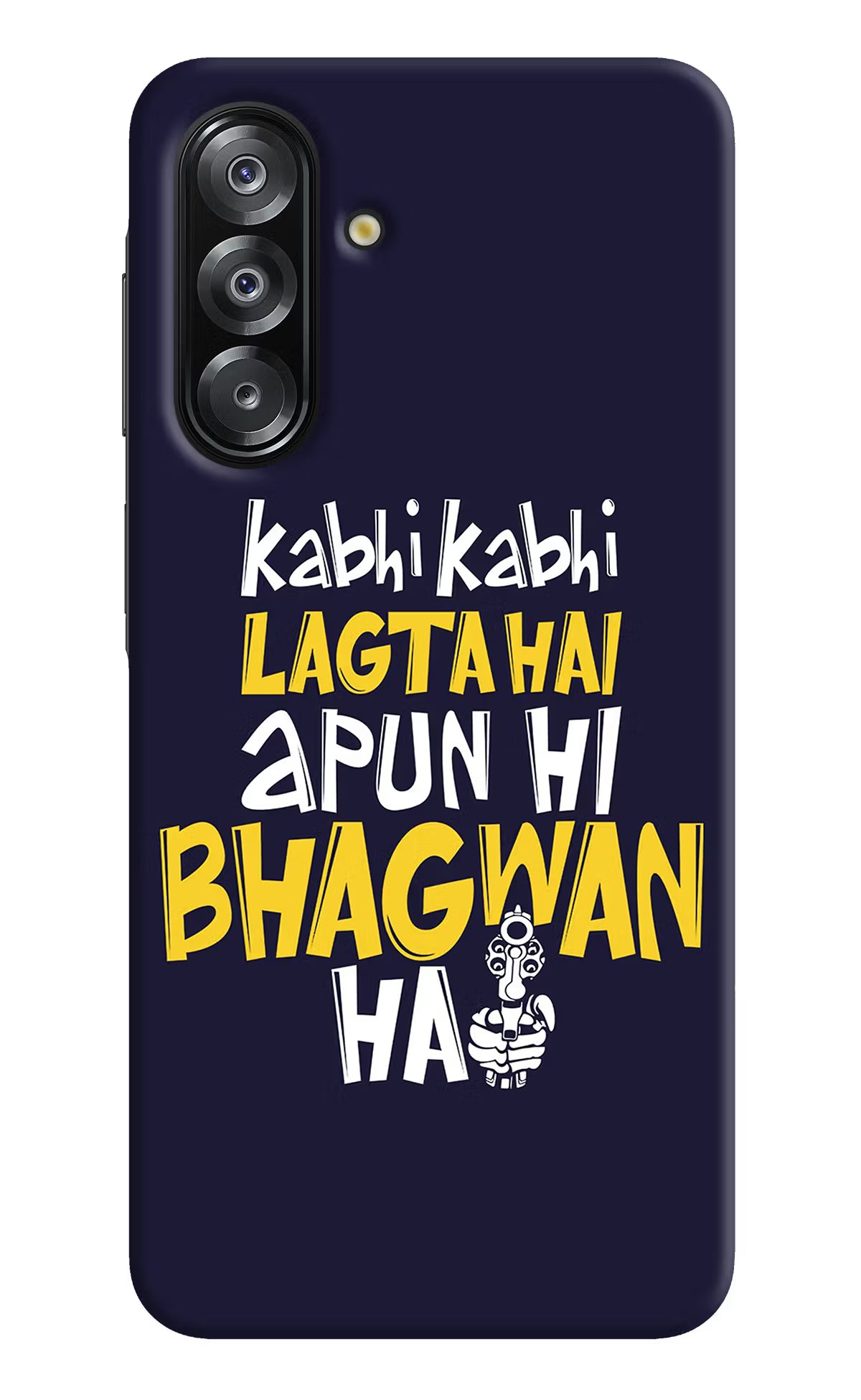 Kabhi Kabhi Lagta Hai Apun Hi Bhagwan Hai Samsung A26 Hard Case Back Cover by Casekaro