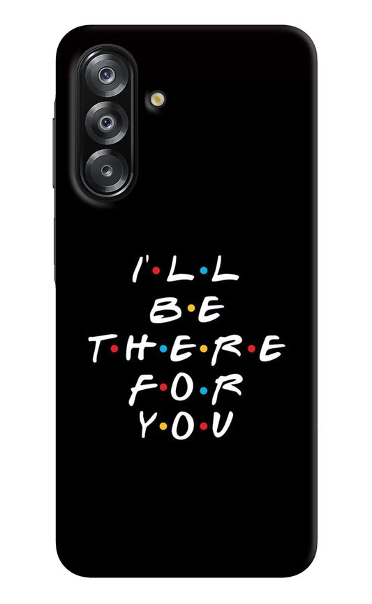 I'll Be There For You Samsung A26 Hard Case Back Cover by Casekaro