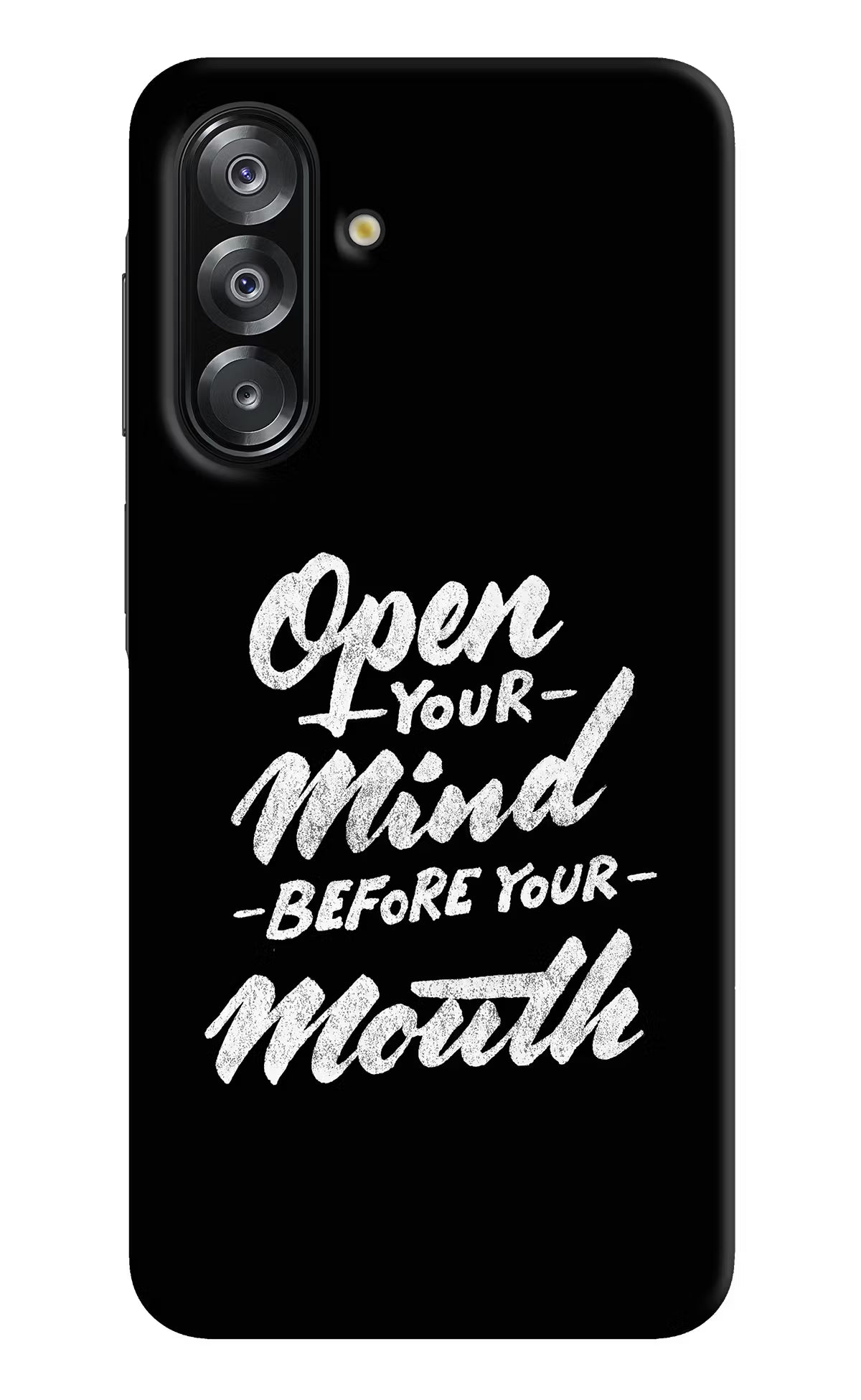 Open Your Mind Before Your Mouth Samsung A26 Hard Case Back Cover by Casekaro