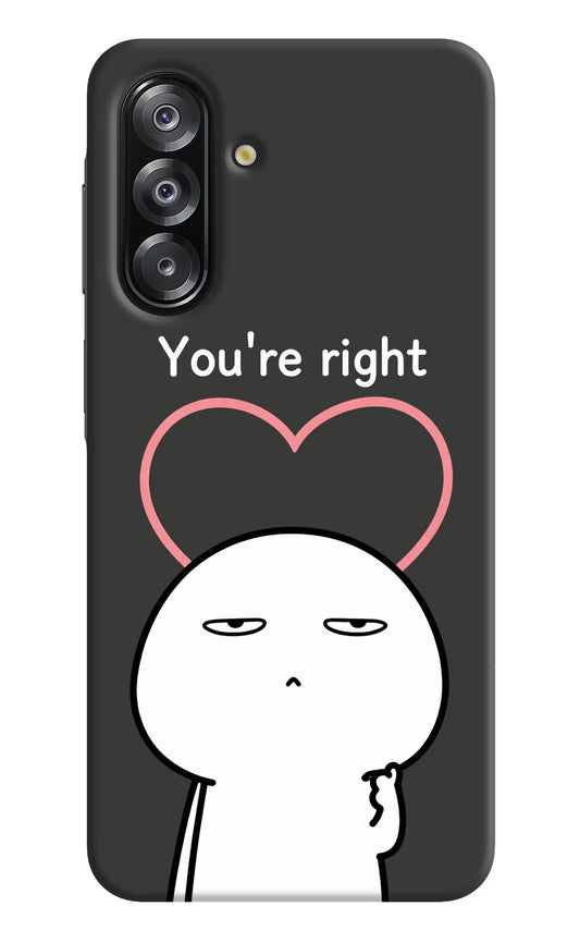 You're Right Samsung A26 Hard Case Back Cover by Casekaro