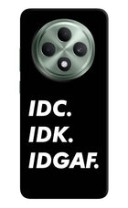 Idc Idk Idgaf Oppo F27 5G Hard Case Back Cover by Casekaro