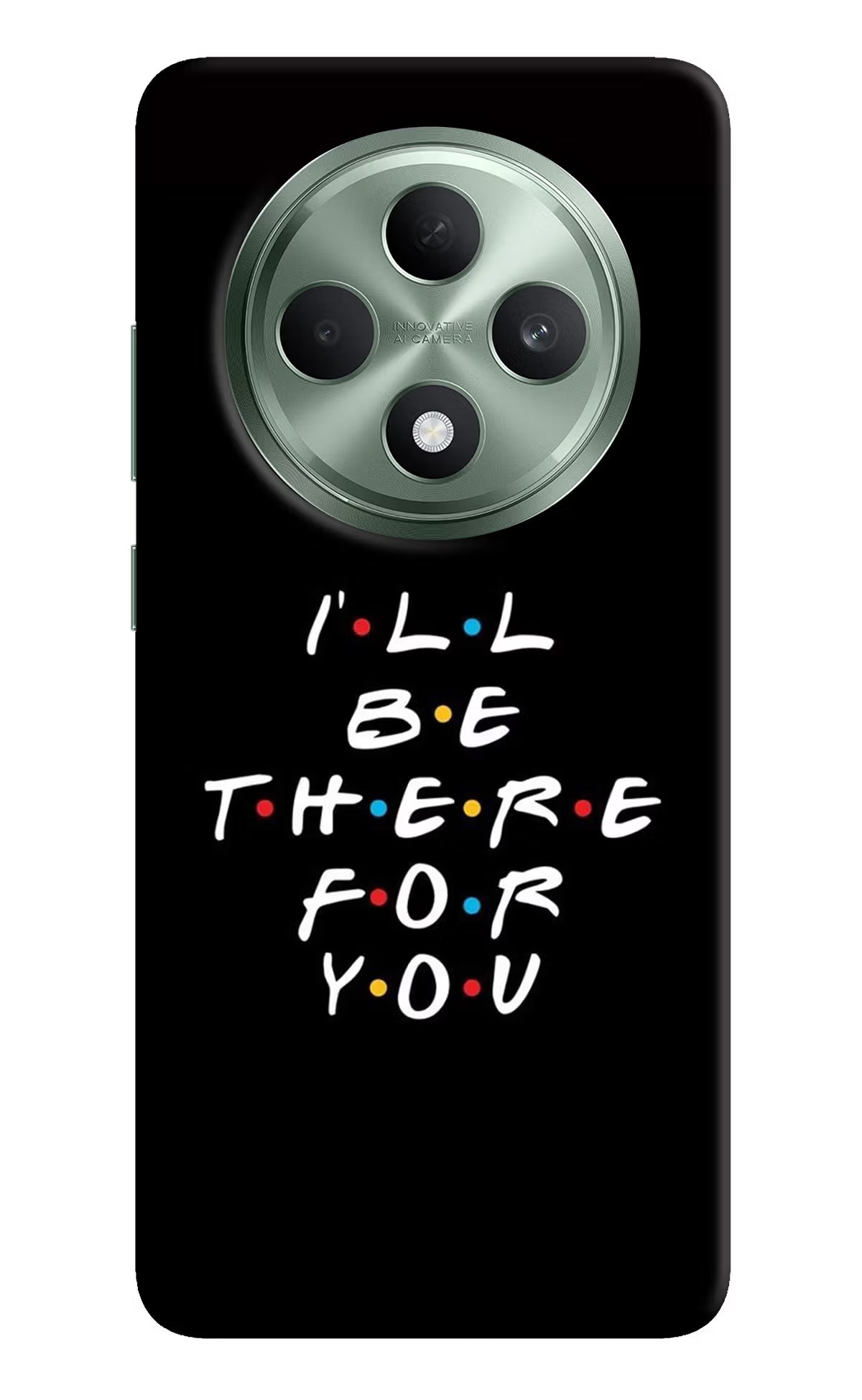 I'll Be There For You Oppo F27 5G Hard Case Back Cover by Casekaro