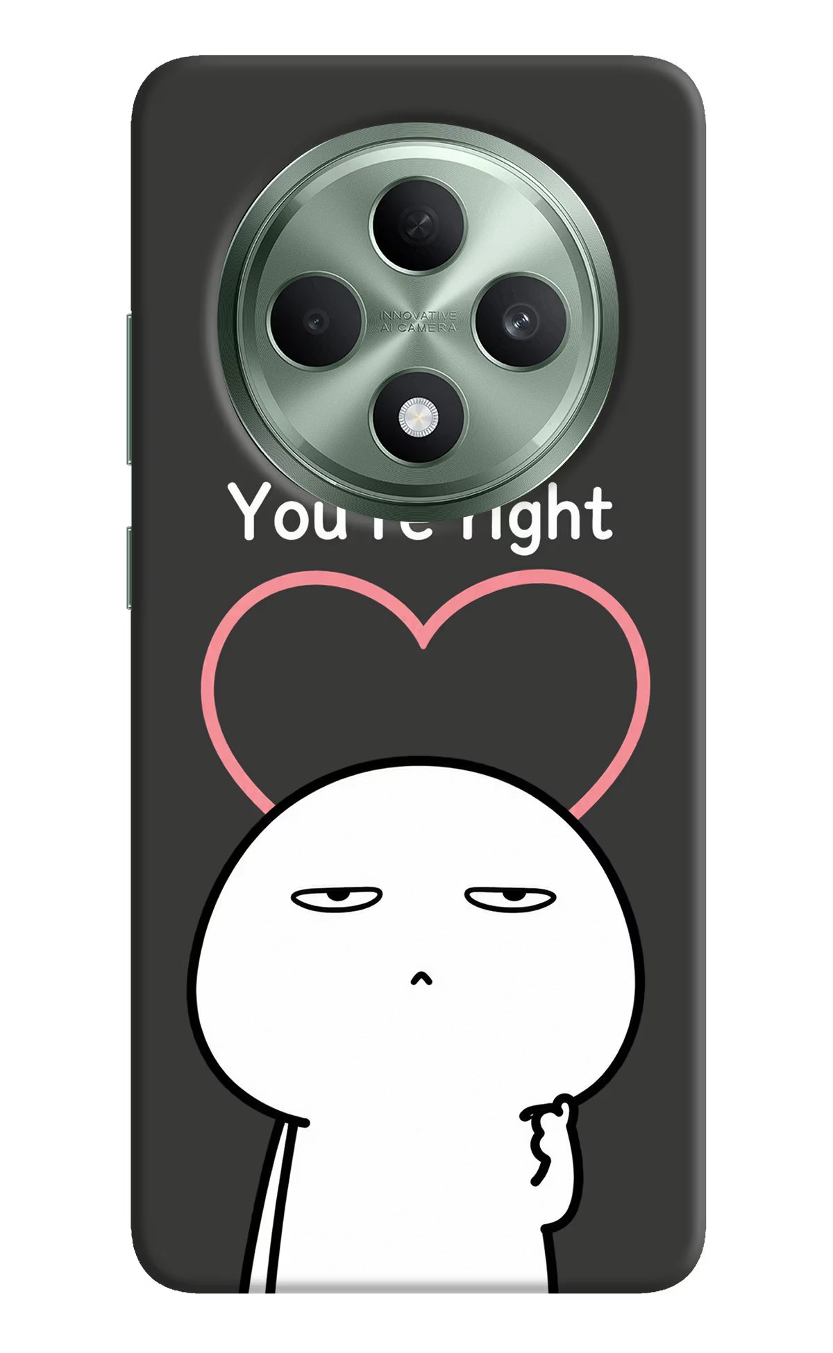 You're Right Oppo F27 5G Back Cover