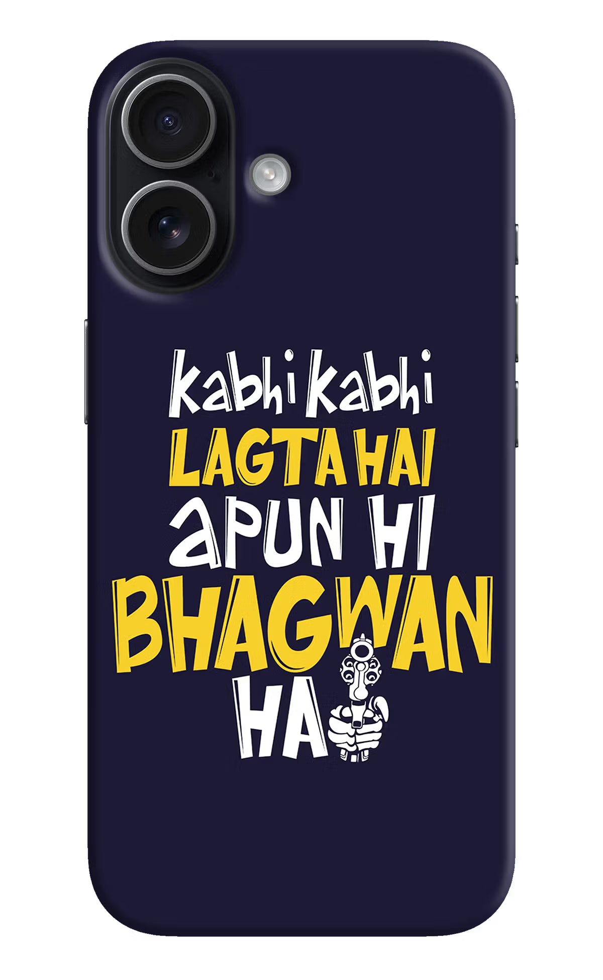 Kabhi Kabhi Lagta Hai Apun Hi Bhagwan Hai iPhone 17 Hard Case Back Cover by Casekaro