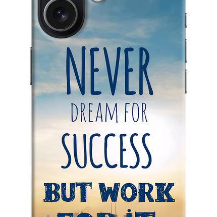 Never Dream For Success But Work For It iPhone 17 Hard Case Back Cover by Casekaro