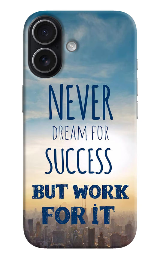 Never Dream For Success But Work For It iPhone 17 Hard Case Back Cover by Casekaro