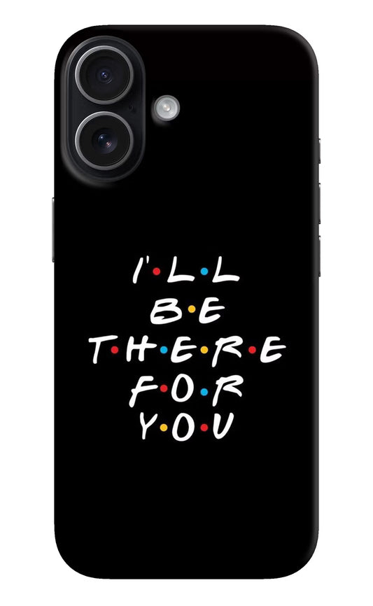 I'll Be There For You iPhone 17 Hard Case Back Cover by Casekaro