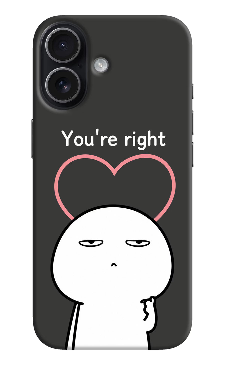 You're Right iPhone 17 Back Cover, Hard case