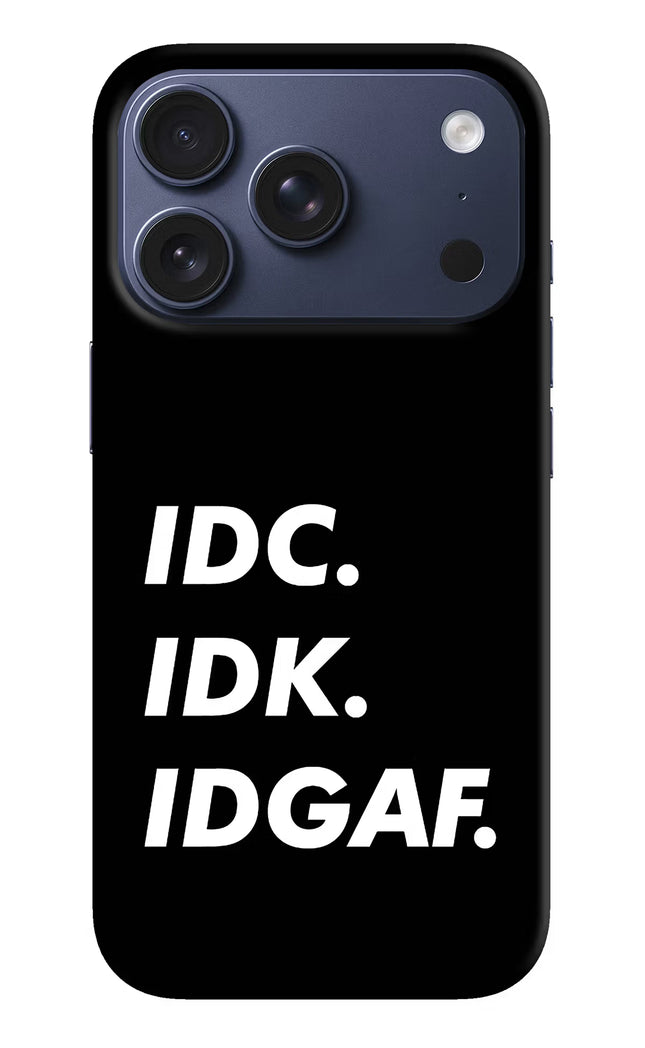 Idc Idk Idgaf iPhone 17 Pro Hard Case Back Cover by Casekaro