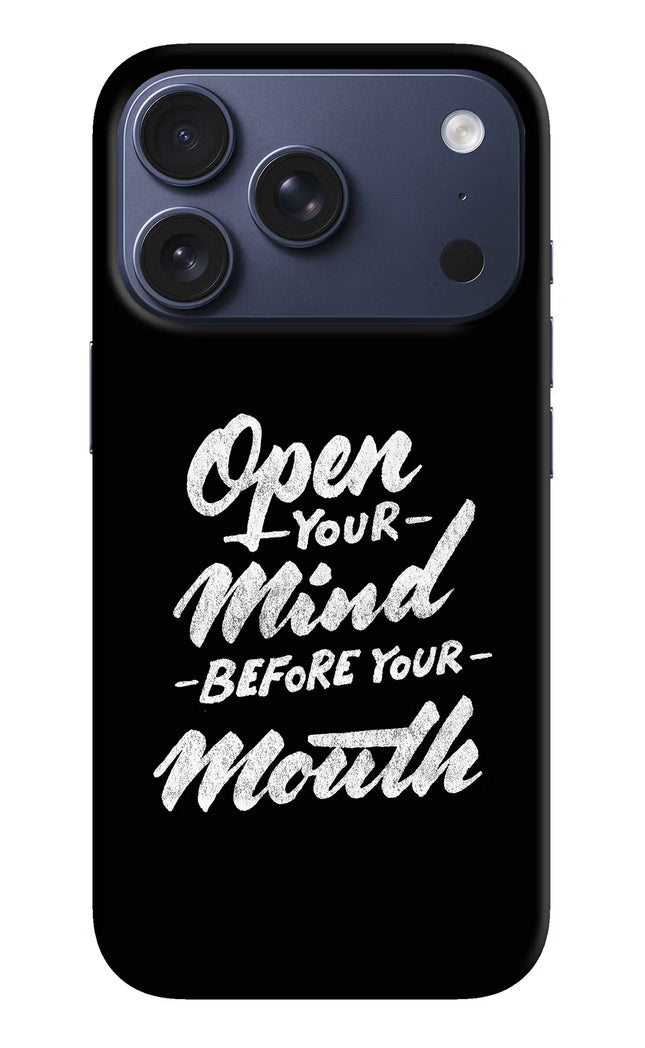 Open Your Mind Before Your Mouth iPhone 17 Pro Hard Case Back Cover by Casekaro