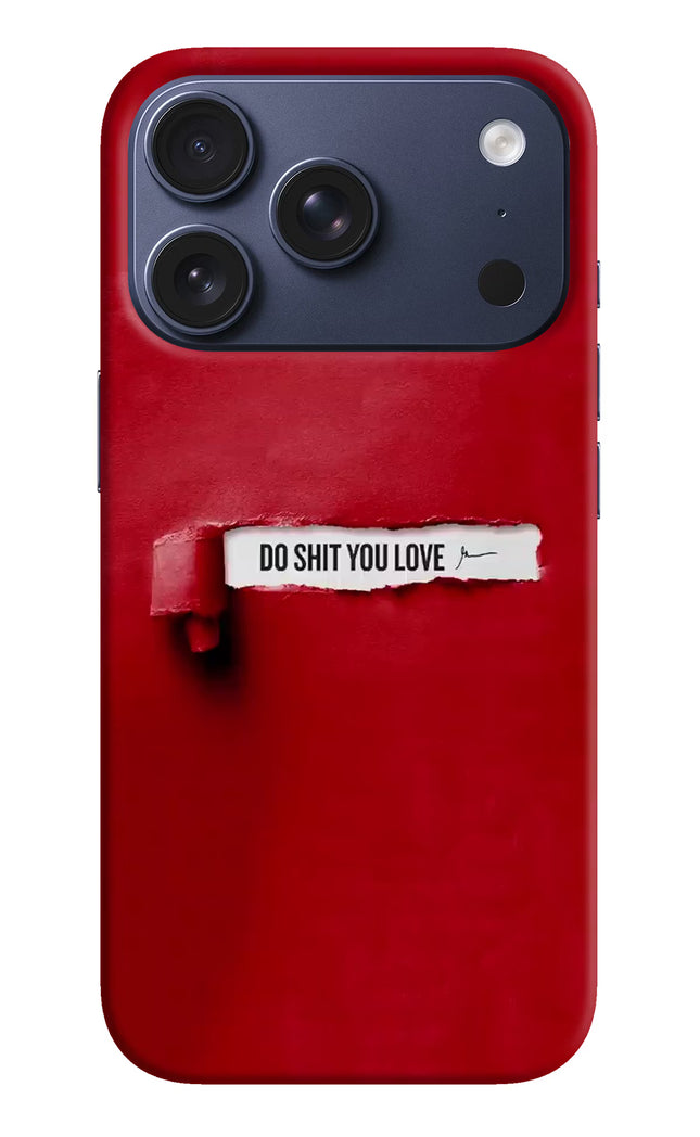 Do Shit You Love iPhone 17 Pro Hard Case Back Cover by Casekaro
