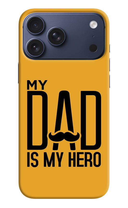 My Dad Is My Hero iPhone 17 Pro Max Hard Case Back Cover by Casekaro