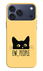 Ew People Catitude iPhone 17 Pro Max Hard Case Back Cover by Casekaro