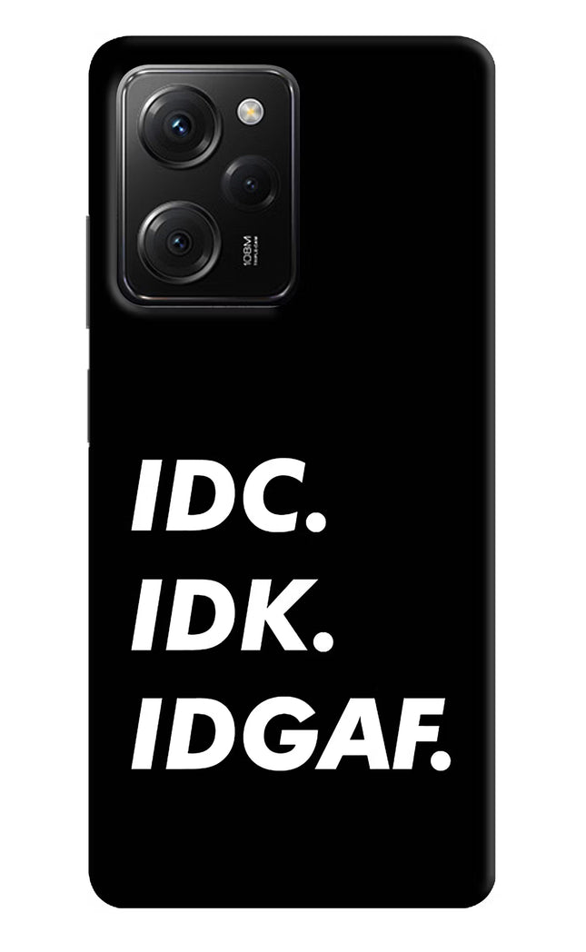 Idc Idk Idgaf Poco X5 Pro 5G Hard Case Back Cover by Casekaro