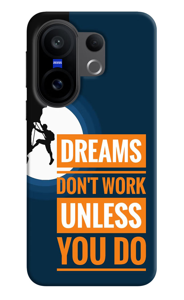 Dreams Don’T Work Unless You Do Vivo X200 FE Hard Case Back Cover by Casekaro