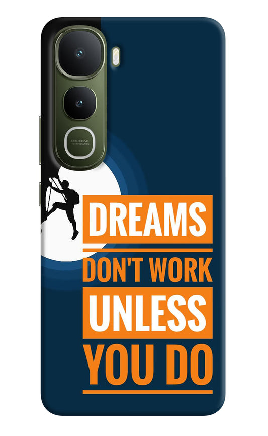 Dreams Don’T Work Unless You Do Vivo Y400 5G Hard Case Back Cover by Casekaro