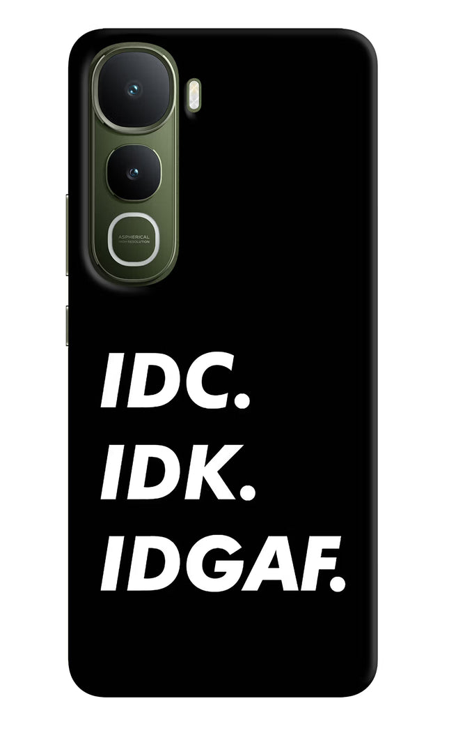 Idc Idk Idgaf Vivo Y400 5G Hard Case Back Cover by Casekaro