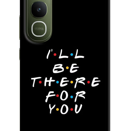 I'll Be There For You Vivo Y400 5G Hard Case Back Cover by Casekaro