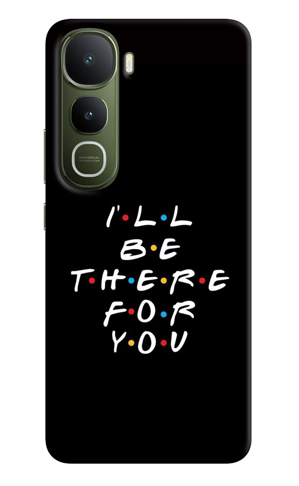 I'll Be There For You Vivo Y400 5G Hard Case Back Cover by Casekaro