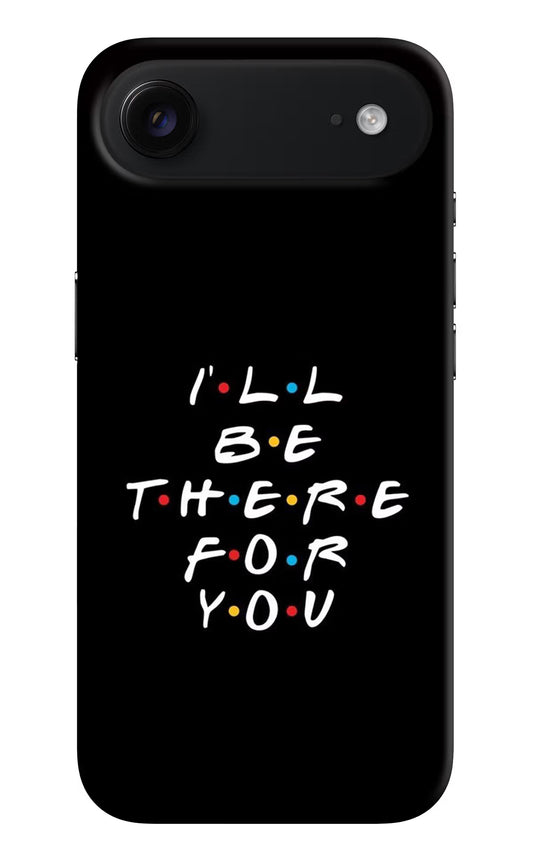 I'll Be There For You iPhone Air Hard Case Back Cover by Casekaro