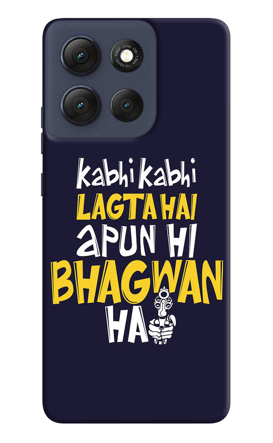 Kabhi Kabhi Lagta Hai Apun Hi Bhagwan Hai Moto G86 Power Hard Case Back Cover by Casekaro