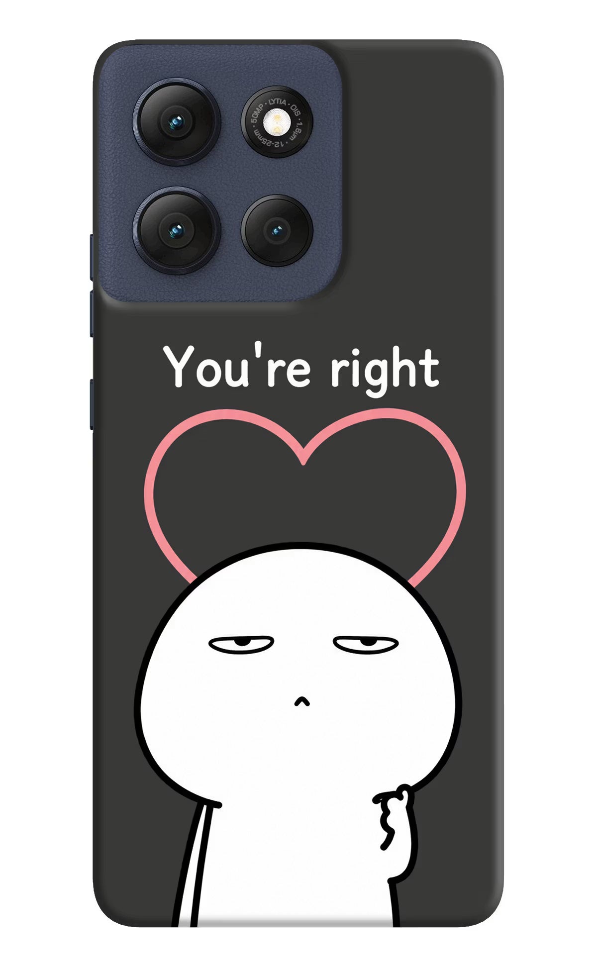 You're Right Moto G86 Power Back Cover