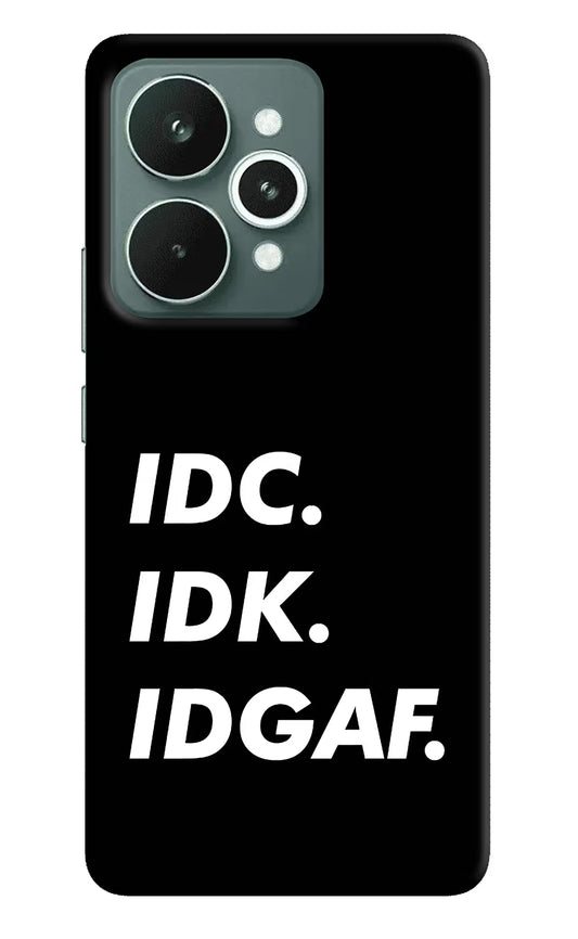 Idc Idk Idgaf Realme 15 Hard Case Back Cover by Casekaro