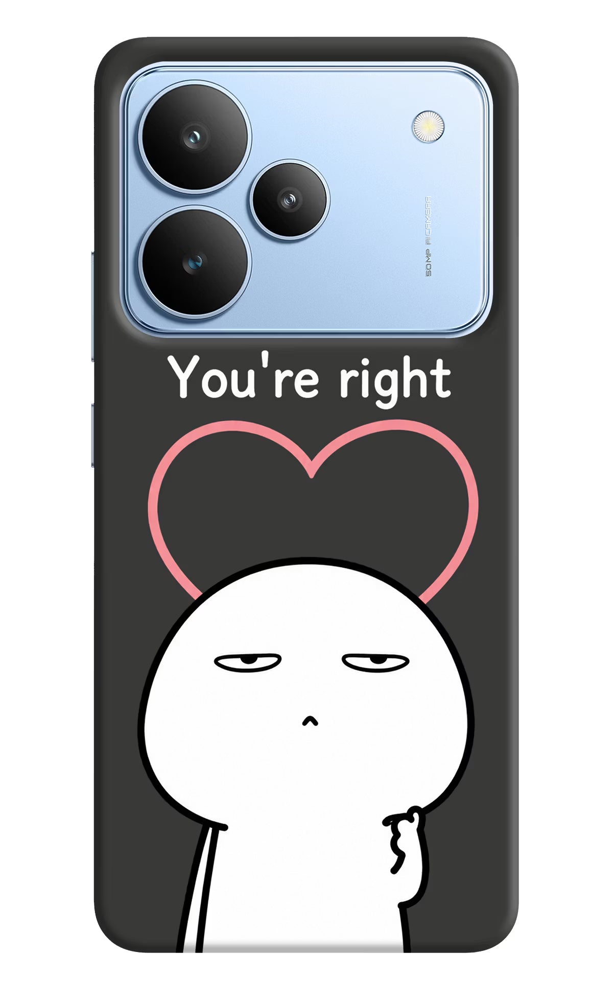 You're Right Realme P4 Back Cover