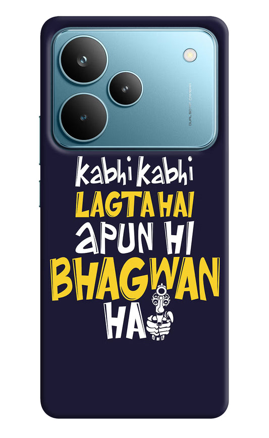 Kabhi Kabhi Lagta Hai Apun Hi Bhagwan Hai Realme P4 Pro Hard Case Back Cover by Casekaro