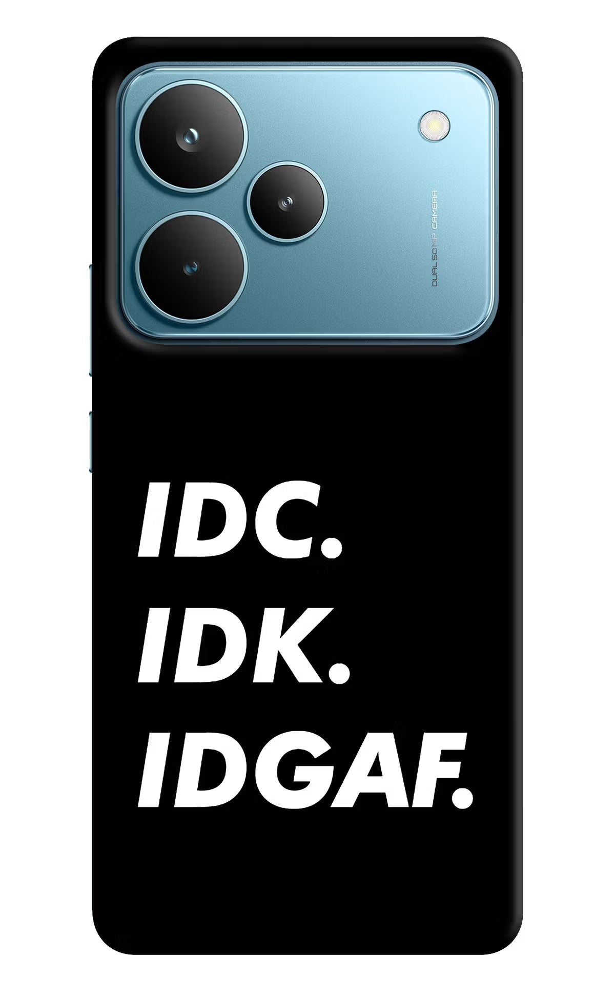 Idc Idk Idgaf Realme P4 Pro Hard Case Back Cover by Casekaro