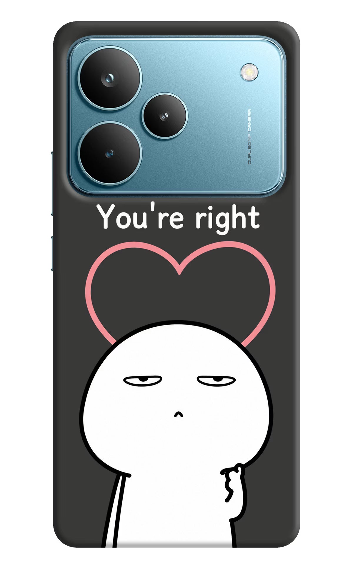 You're Right Realme P4 Pro Back Cover