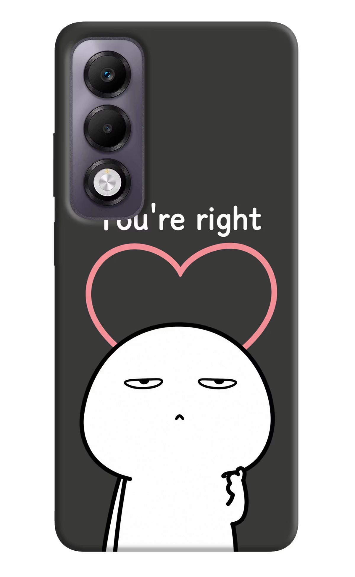 You're Right Oppo K13x Back Cover