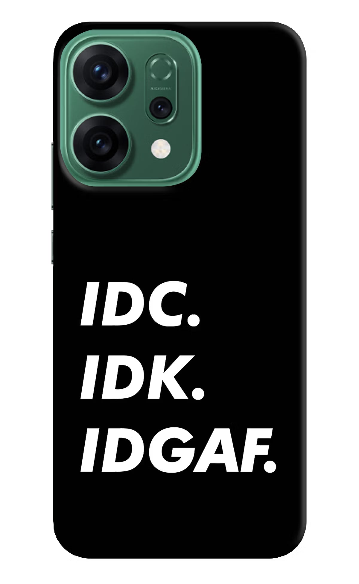 Idc Idk Idgaf Oppo Reno14 5G Hard Case Back Cover by Casekaro