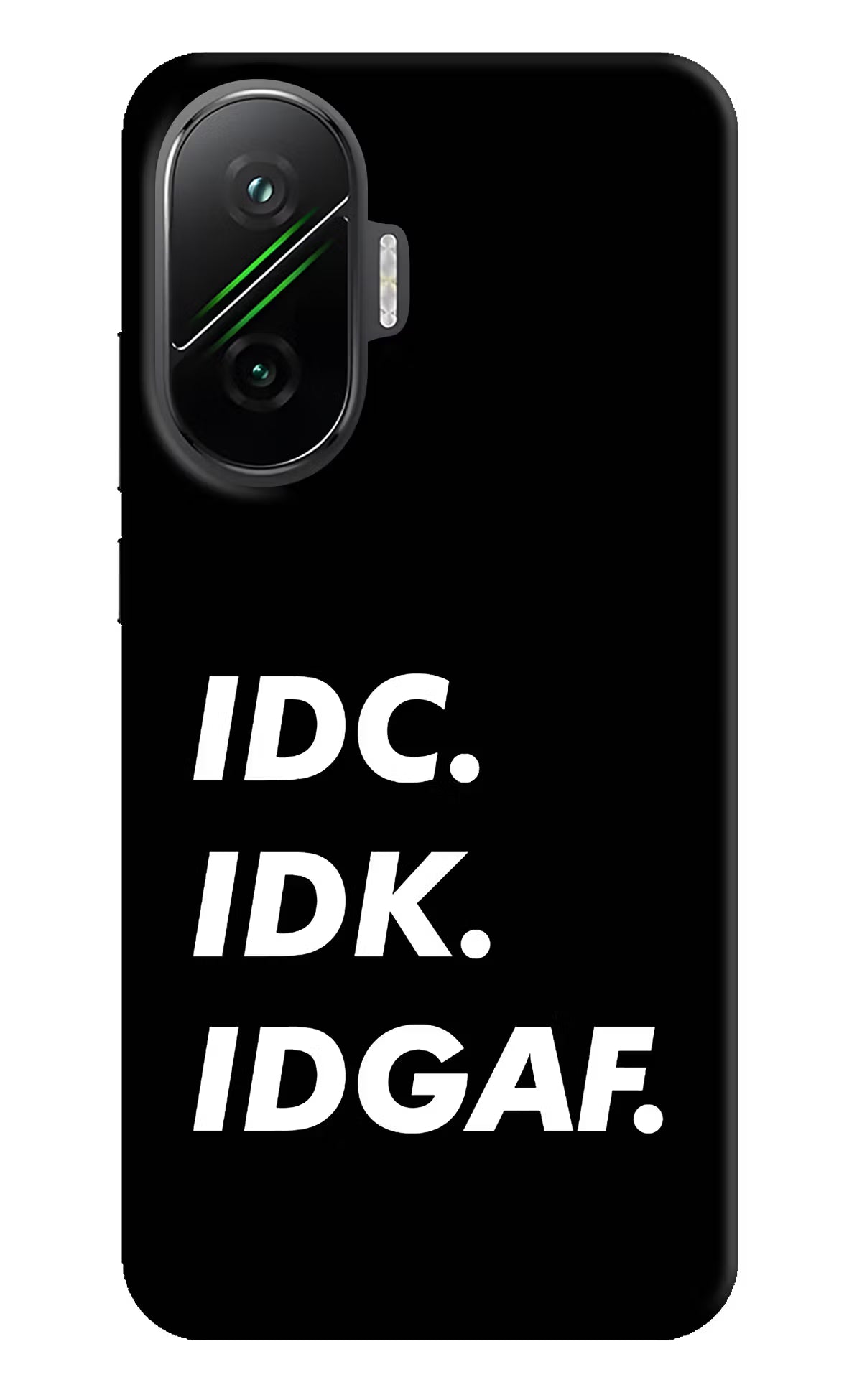 Idc Idk Idgaf Poco F7 5G Hard Case Back Cover by Casekaro