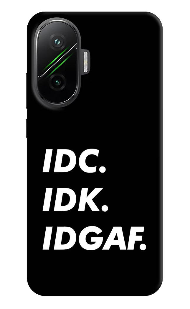 Idc Idk Idgaf Poco F7 5G Hard Case Back Cover by Casekaro