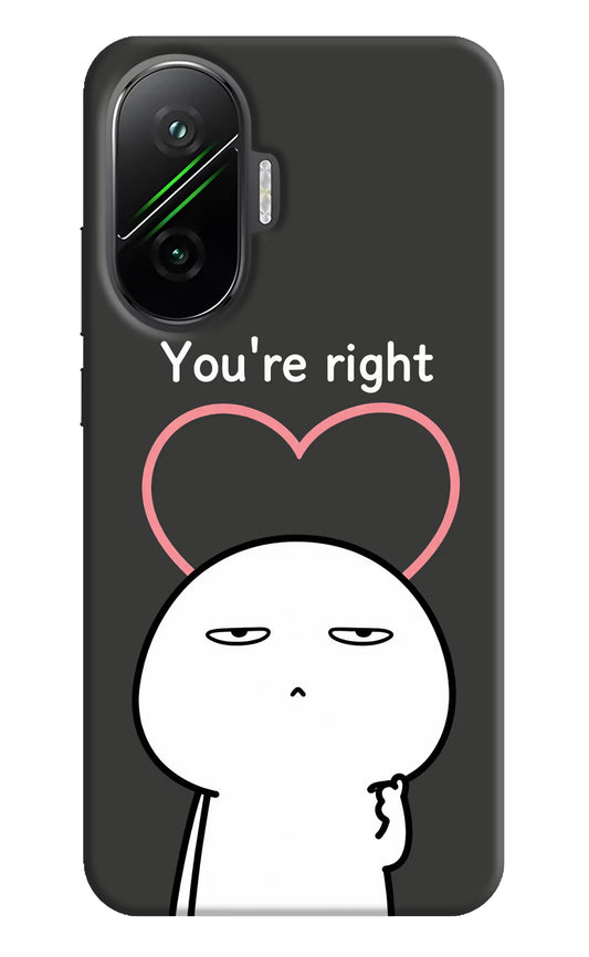 You're Right Poco F7 5G Hard Case Back Cover by Casekaro