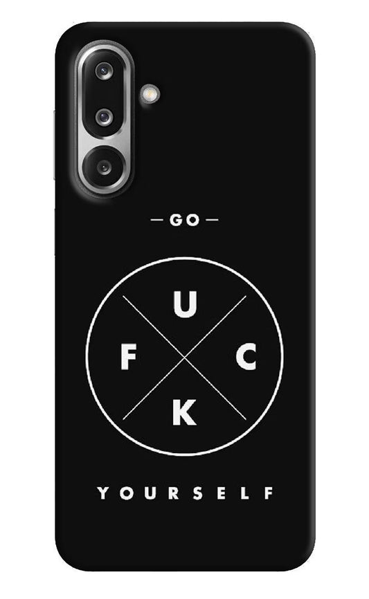 Go Fuck Yourself Samsung F36 5G Hard Case Back Cover by Casekaro