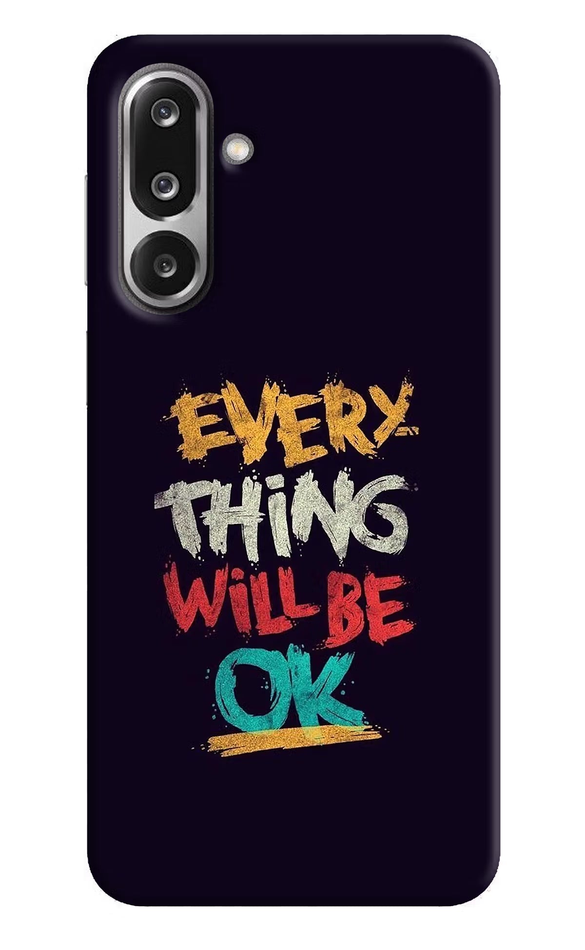 Everything Will Be Ok Samsung F36 5G Hard Case Back Cover by Casekaro