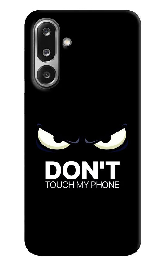 Don'T Touch My Phone Samsung F36 5G Hard Case Back Cover by Casekaro