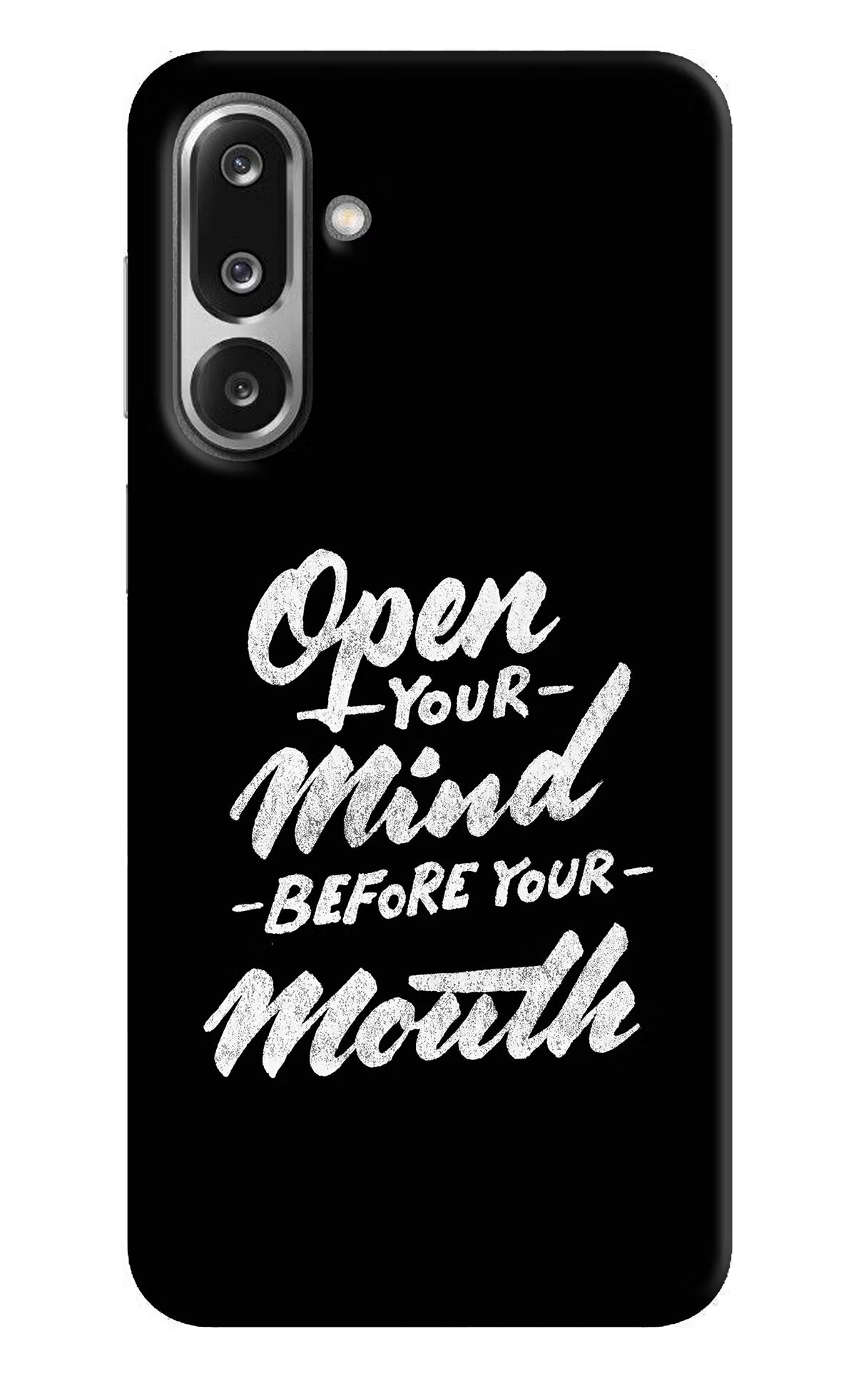 Open Your Mind Before Your Mouth Samsung F36 5G Hard Case Back Cover by Casekaro