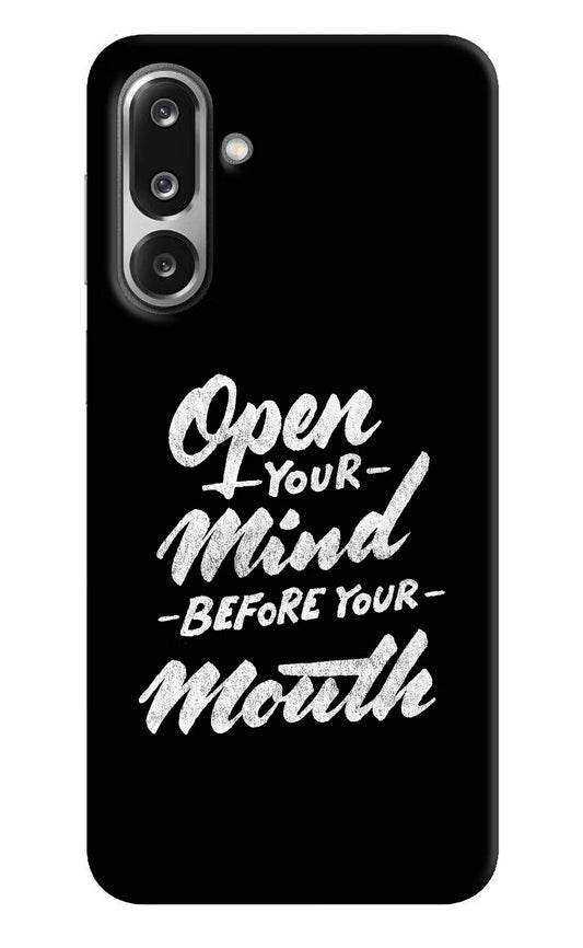 Open Your Mind Before Your Mouth Samsung F36 5G Hard Case Back Cover by Casekaro