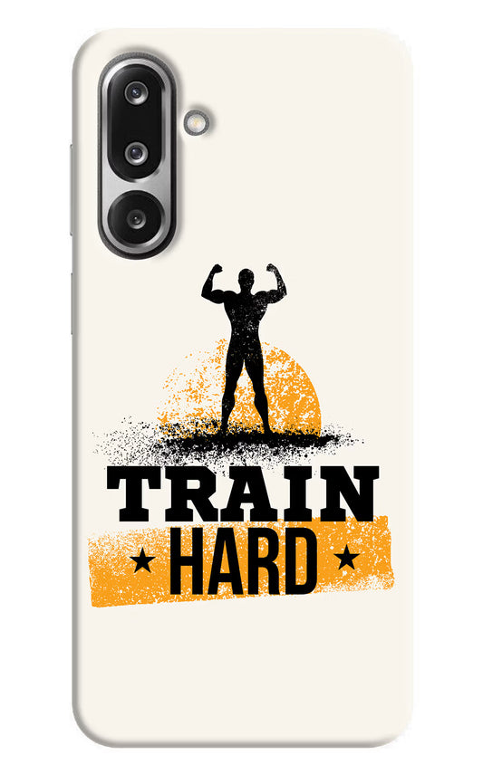 Train Hard Samsung F36 5G Back Cover