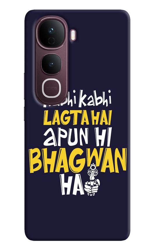 Kabhi Kabhi Lagta Hai Apun Hi Bhagwan Hai Vivo Y400 Pro 5G Back Cover