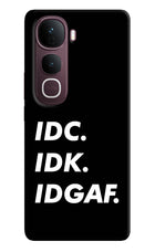 Idc Idk Idgaf Vivo Y400 Pro 5G Hard Case Back Cover by Casekaro