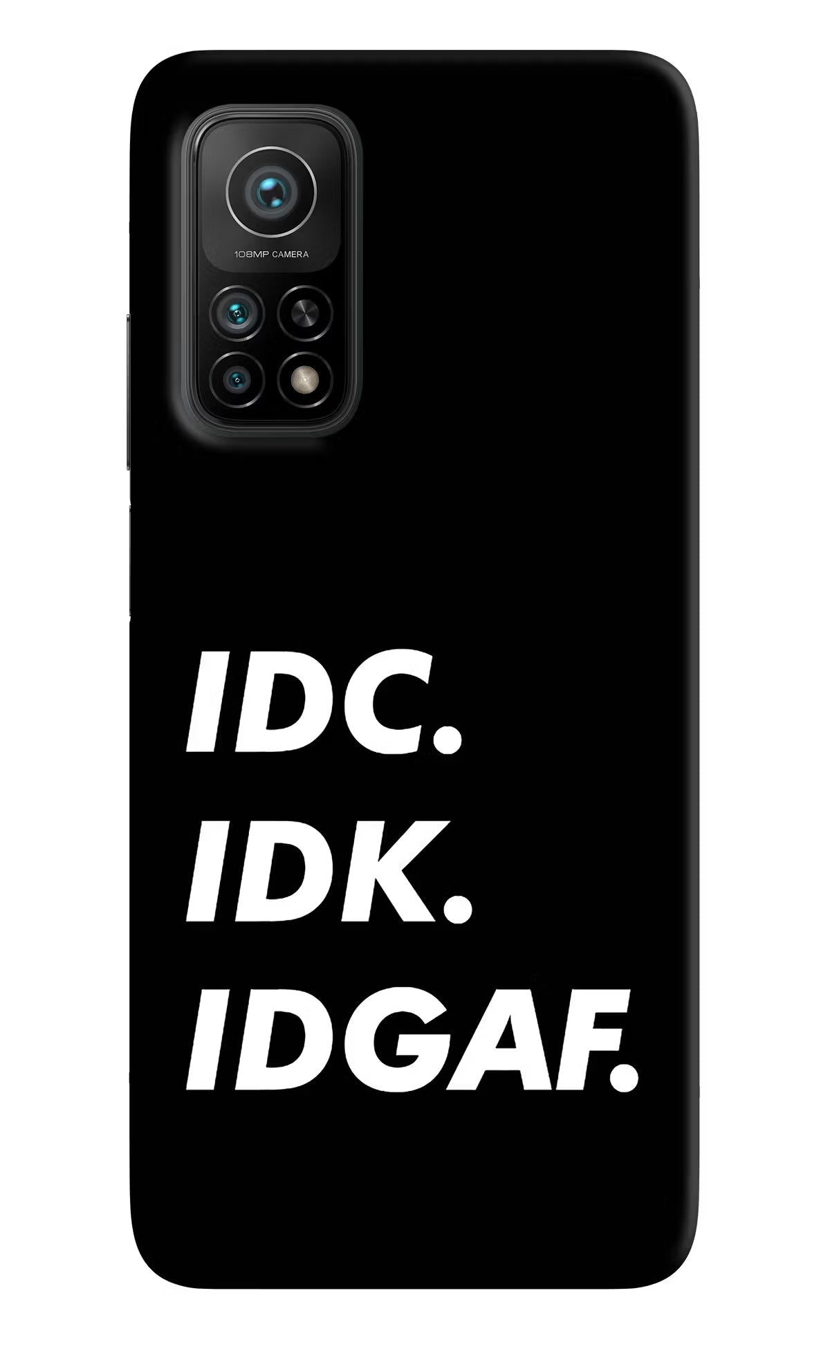 Idc Idk Idgaf Mi 10T Pro Back Cover