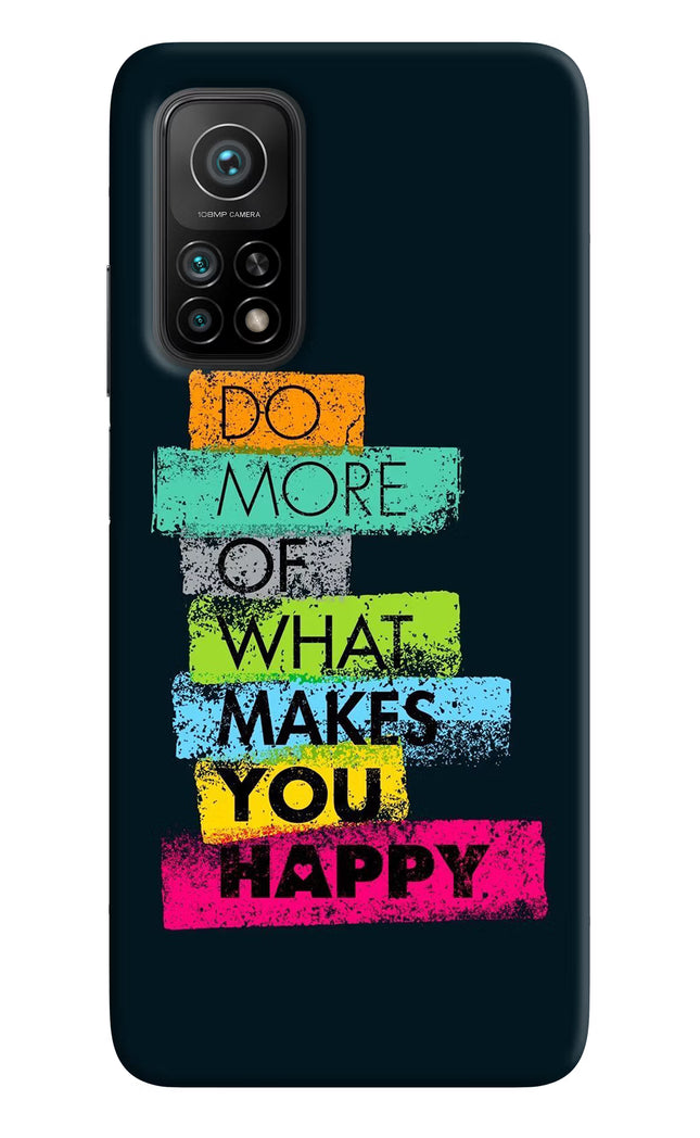 Do More Of What Makes You Happy Mi 10T Pro Back Cover