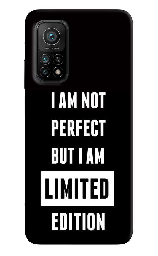 I Am Not Perfect But I Am Limited Edition Mi 10T Pro Back Cover